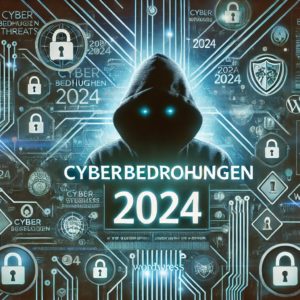 Cyberbedrohungen 2024